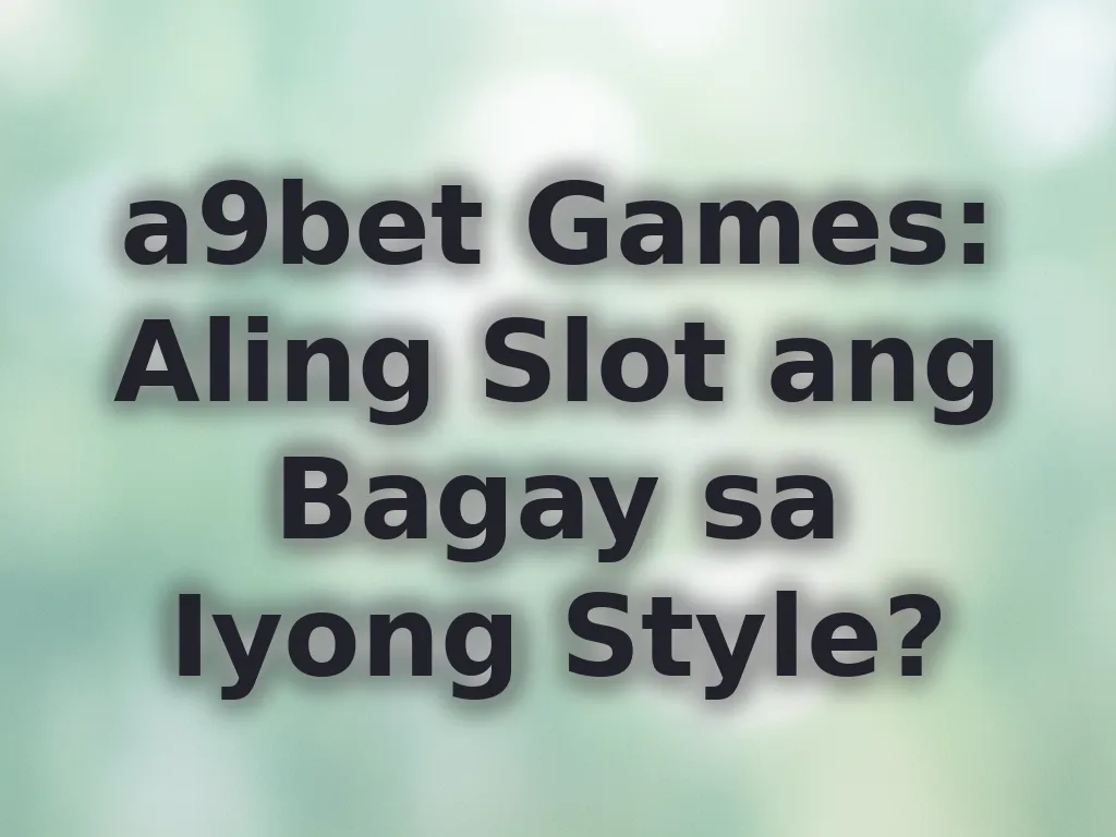 a9bet Game Selection